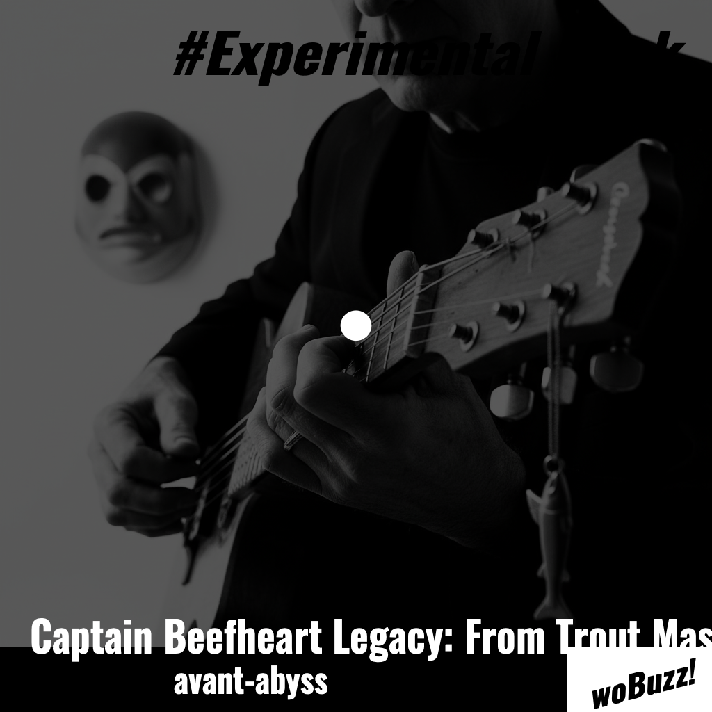 Captain Beefheart Legacy: From Trout Mask to Swordfish
